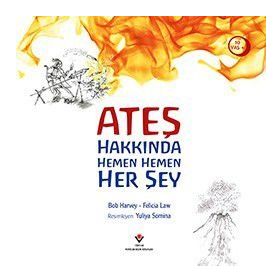 Ateş Hakkında Hemen Hemen Her Şey - Bob Harvey Felicia Law