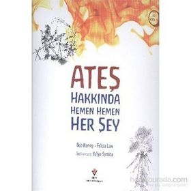 Ateş Hakkında Hemen Hemen Her Şey - Bob Harvey Felicia Law