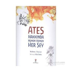 Ateş Hakkında Hemen Hemen Her Şey - Bob Harvey Felicia Law