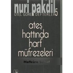 ATEŞ HATTINDA HARF MÜFREZELERİ OTEL GÖREN DEFTERLER 5 - NURI PAKDIL