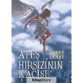 ATEŞ HIRSIZININ KAÇIŞI - TERRY DEARY