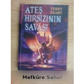 ATEŞ HIRSIZININ SAVAŞI - TERRY DEARY
