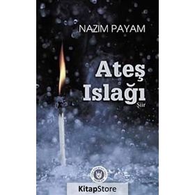 Ateş Islağı - Nazım Payam