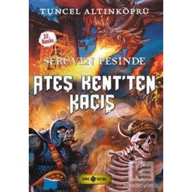 Ateş Kent’ten Kaçış-Serüven Peşinde 2 - psikolog tuncel altinkopru