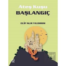Ateş Kuşu 4 Başlangıç - Elif Nur Yıldırım