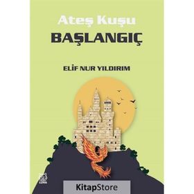 Ateş Kuşu 4 Başlangıç - Elif Nur Yıldırım