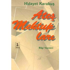 ATEŞ MEKTUPLARI - HIDAYET KARAKUŞ