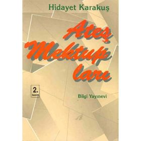 ATEŞ MEKTUPLARI - HIDAYET KARAKUŞ
