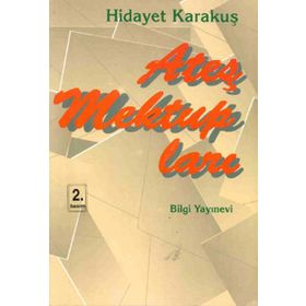 ATEŞ MEKTUPLARI - HIDAYET KARAKUŞ