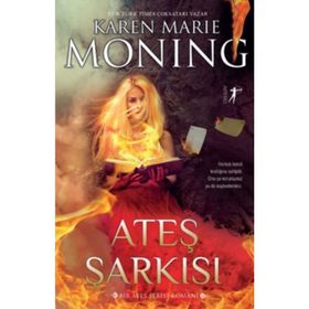 Ateş Şarkısı / Karen Marie Moning / Artemis Yayınları