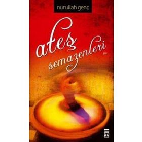 Ateş Semazenleri - Nurullah Genç
