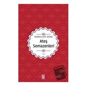 Ateş Semazenleri - Nurullah Genç