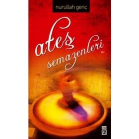 Ateş Semazenleri - Nurullah Genç