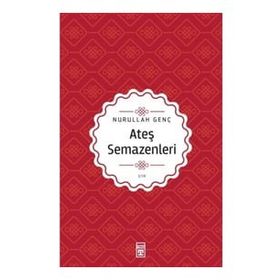 Ateş Semazenleri - Nurullah Genç