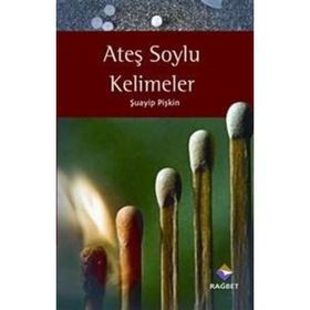 ATEŞ SOYLU KELIMELER - ŞUAYİP PİŞKİN