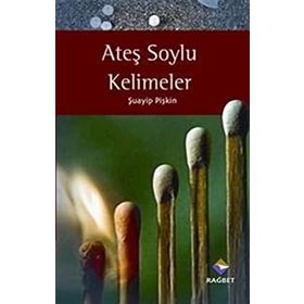 ATEŞ SOYLU KELIMELER - ŞUAYİP PİŞKİN