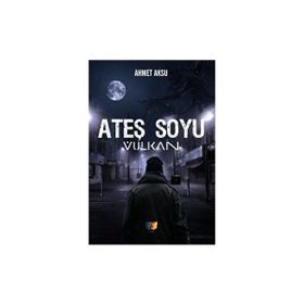 Ateş Soyu Vulkan - Ahmet Aksu