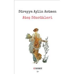Ateş Sözcükleri - Süreyya Aylin Antmen