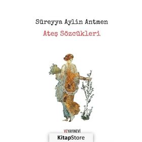 Ateş Sözcükleri - Süreyya Aylin Antmen