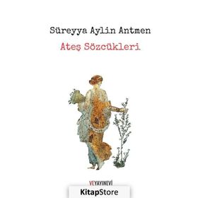 Ateş Sözcükleri - Süreyya Aylin Antmen