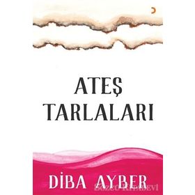 Ateş Tarlaları - Diba Ayber
