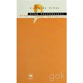 ATEŞ TECRÜBELERİ - AHMET TURAN ALKAN