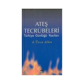 ATEŞ TECRÜBELERİ - AHMET TURAN ALKAN