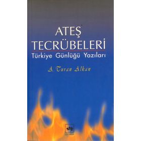 ATEŞ TECRÜBELERİ - AHMET TURAN ALKAN