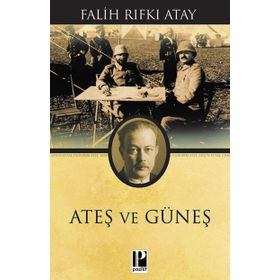ATEŞ VE GÜNEŞ - FALIH RIFKI ATAY