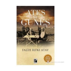 ATEŞ VE GÜNEŞ - FALIH RIFKI ATAY
