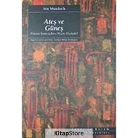 Ateş ve Güneş - Iris Murdoch