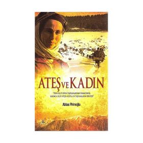 ATEŞ VE KADIN - ABBAS PİRİMOĞLU