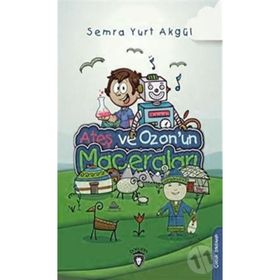 Ateş Ve Ozonun Maceraları - Semra Yurt Akgül