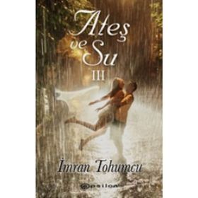 Ateş ve Su - İmran Tohumcu
