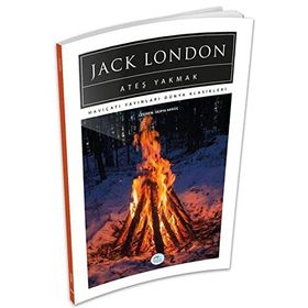 ATEŞ YAKMAK - JACK LONDON (ISBN:9789753852296)