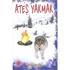 ATEŞ YAKMAK - JACK LONDON (ISBN:9789753852296)