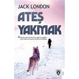 ATEŞ YAKMAK - JACK LONDON (ISBN:9789753852296)