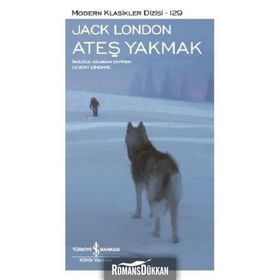 ATEŞ YAKMAK - JACK LONDON
