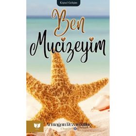 Ateş Yayınları - Ben Mucizeyim - Armağan Rezan Kılınç