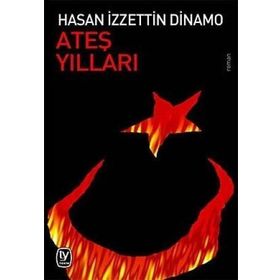 Ateş Yılları - Hasan İzzettin Dinamo