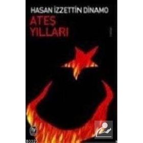 Ateş Yılları - Hasan İzzettin Dinamo