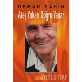 ATEŞ YUKARI DOĞRU YANAR - OSMAN ŞAHİN