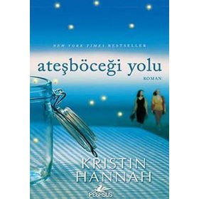 ATEŞBÖCEĞİ YOLU - KRISTIN HANNAH