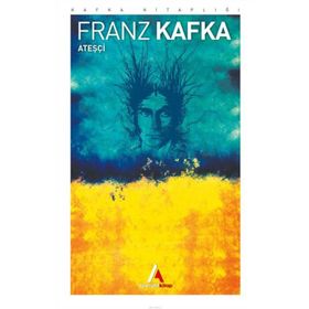 Ateşçi - Franz Kafka