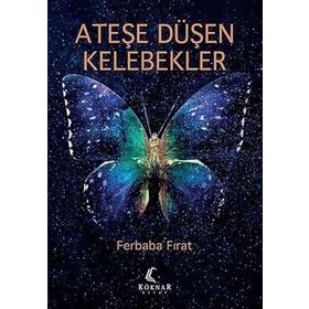 Ateşe Düşen Kelebekler Ferbaba Fırat