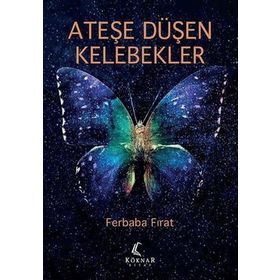 Ateşe Düşen Kelebekler Ferbaba Fırat