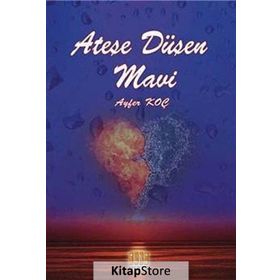 Ateşe Düşen Mavi - Ayfer Koç
