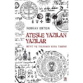 Ateşe Yazılan Yazılar Büyü ve Tılsımın Kısa Tarihi Panama Yayıncılık