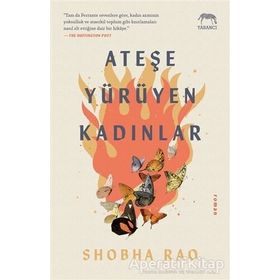 Ateşe Yürüyen Kadınlar - Shobha Rao