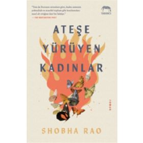 Ateşe Yürüyen Kadınlar - Shobha Rao